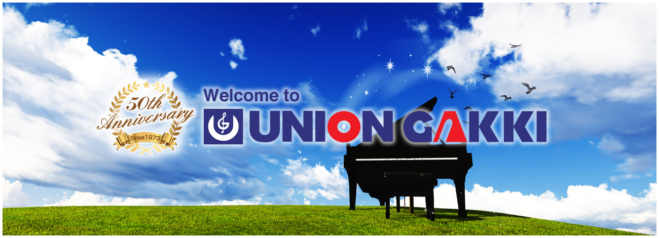 42th Anniversary Since 1973 Welcome to UNION GAKKI